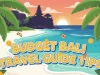 Bali Travel Guide for First-Timers: Budget, Hotels & Top Attractions Bali travel guide